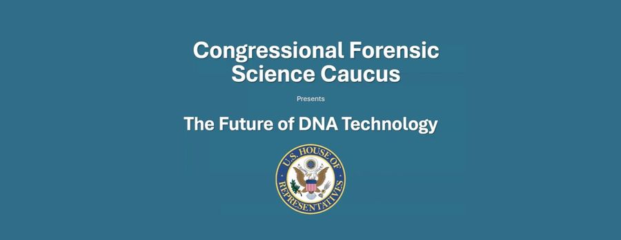 Congressional Forensic Science Caucus: The Future of DNA Technology
